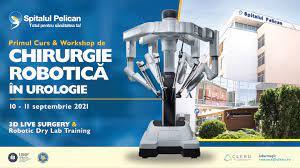 Primul curs de Robotică în Urologie cu participare internațională din România la Spitalul Clinic Pelican din Oradea