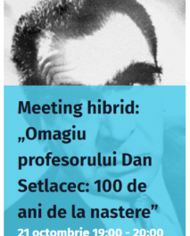 Meeting hibrid: „Omagiu profesorului Dan Setlacec: 100 de ani de la naștere”